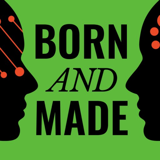 Illustration of two human silhouettes facing each other with neural connections and nodes, featuring the text "BORN AND MADE" on a green background.