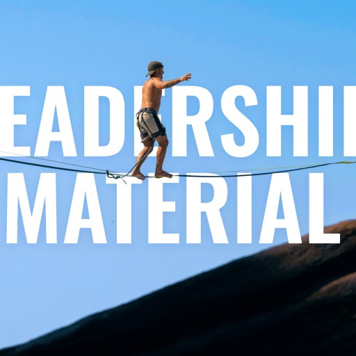 A person in shorts and a cap balances on a tightrope with "LEADERSHIP MATERIAL" written in large white text over the image against a clear blue sky and mountain backdrop.