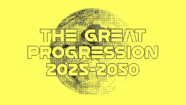 Yellow background with halftone globe and bold text: "The Great Progression 2025-2050.