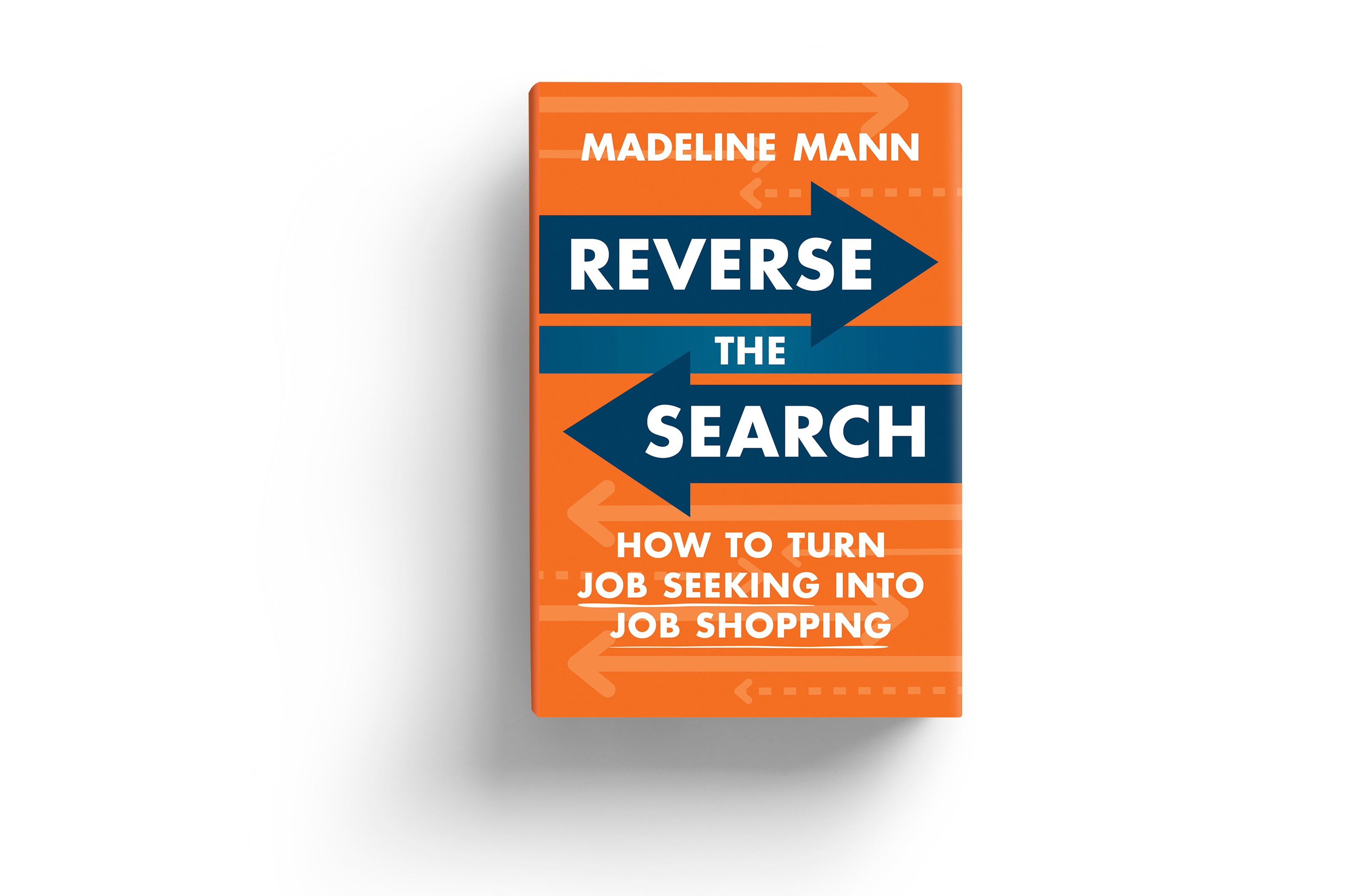 Book titled "Reverse the Search" by Madeline Mann on turning job seeking into job shopping, with an orange and blue design.