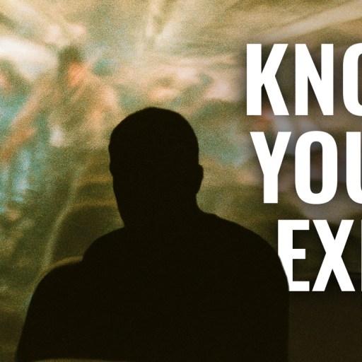 A silhouette of a person seated with blurred movement in the background and large text reading "KNOW YOUR EXIT" on the right.