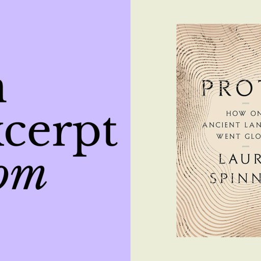 Book cover of "Proto: How One Ancient Language Went Global" by Laura Spinney shown on the right, with the words "an excerpt from" on a purple background on the left, exploring the rise of a killer language.