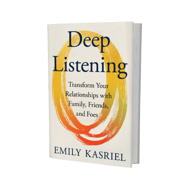 A book titled "Deep Listening: Transform Your Relationships with Family, Friends, and Foes" by Emily Kasriel, featuring an abstract orange and yellow circular design on the cover.