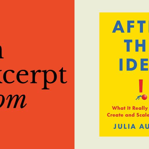 Book cover of "After the Idea: What It Really Takes to Create and Scale a Startup" by Julia Austin, beside text reading "an excerpt from" on an orange background, highlighting insights on building stellar hires.