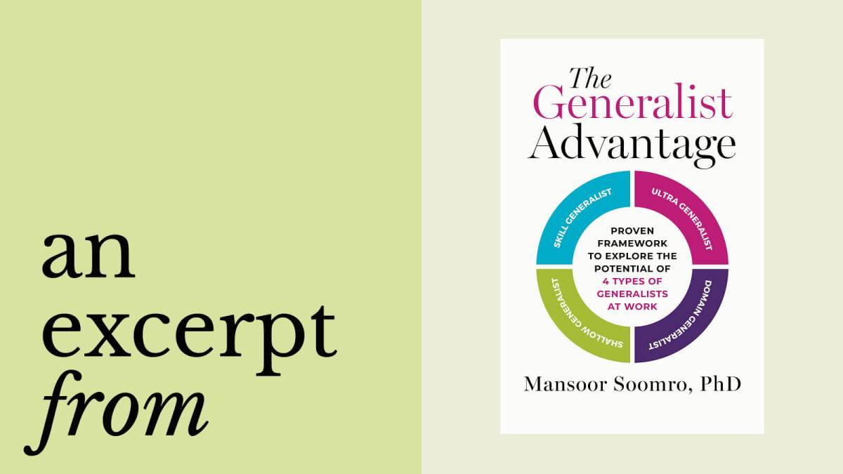 Book cover for "The Generalist Advantage" by Mansoor Soomro, PhD, next to text reading "an excerpt from," all set against a light green background—highlighting the value of generalist superpowers.
