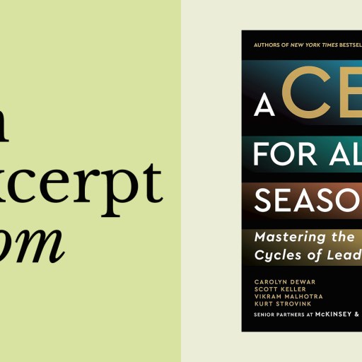 Book cover of "A CEO for All Seasons: Mastering the Cycles of Leadership" by Carolyn Dewar, Scott Keller, Vikram Malhotra, and Kurt Strovink is displayed next to the text "an excerpt from," highlighting insights on CEO success.
