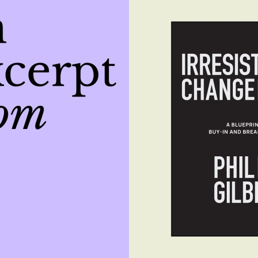 Book cover for "Irresistible Change: A Blueprint for Earning Buy-In and Breakout Success" by Phil Gilbert, featuring “an excerpt from Phil Gilbert” text set against a purple background.